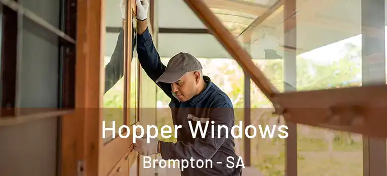 Hopper Windows Brompton - SA