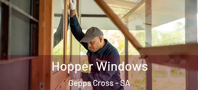 Hopper Windows Gepps Cross - SA