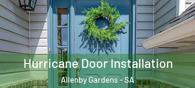 Hurricane Door Installation Allenby Gardens - SA