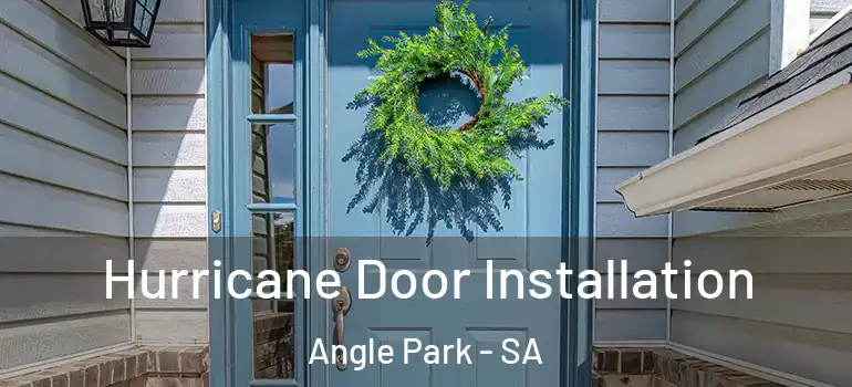 Hurricane Door Installation Angle Park - SA