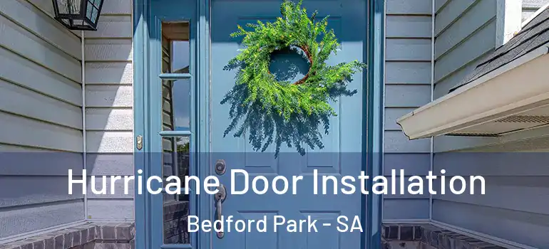 Hurricane Door Installation Bedford Park - SA