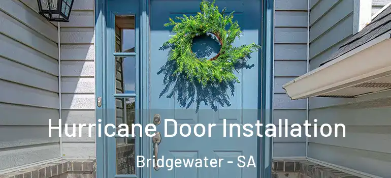 Hurricane Door Installation Bridgewater - SA