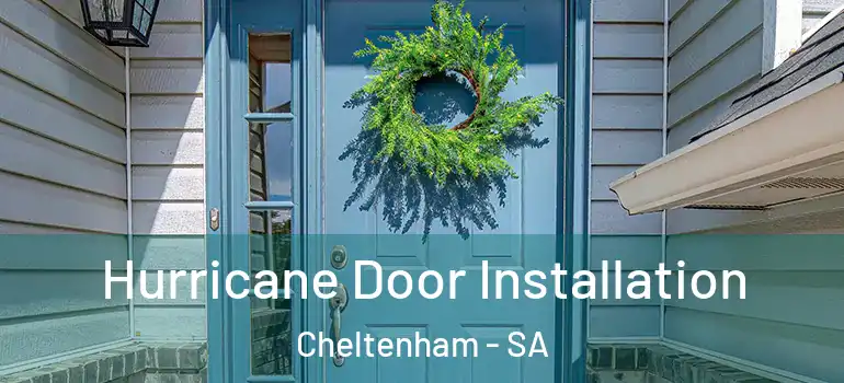 Hurricane Door Installation Cheltenham - SA