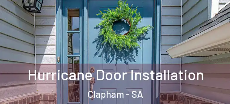 Hurricane Door Installation Clapham - SA