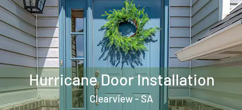 Hurricane Door Installation Clearview - SA