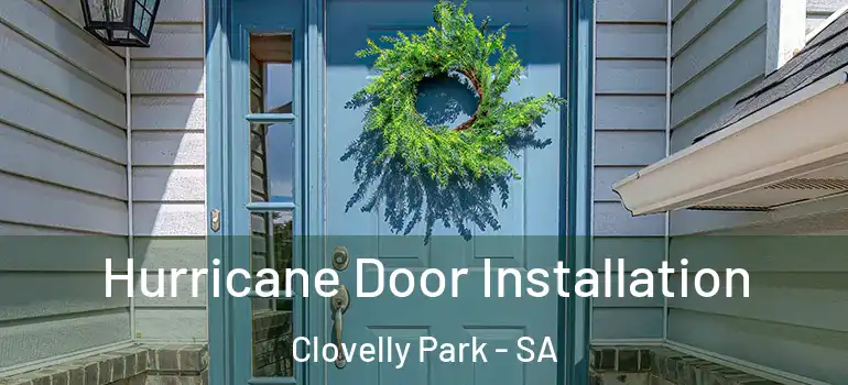 Hurricane Door Installation Clovelly Park - SA