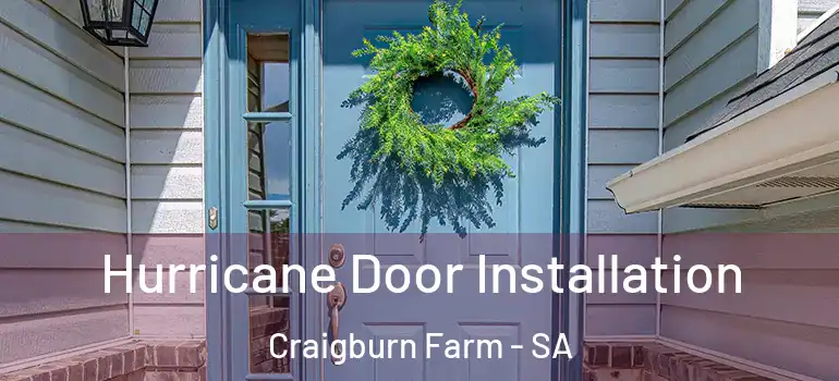 Hurricane Door Installation Craigburn Farm - SA