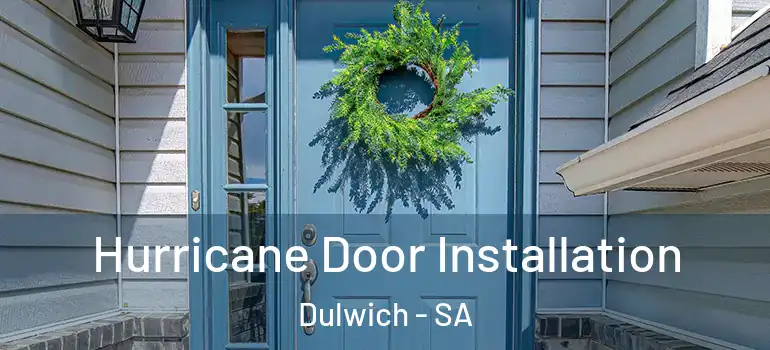 Hurricane Door Installation Dulwich - SA