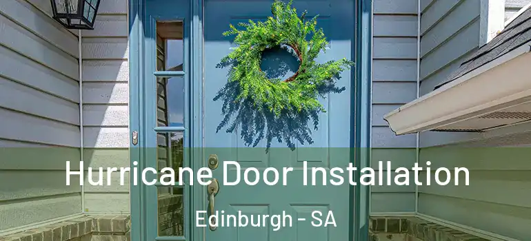Hurricane Door Installation Edinburgh - SA