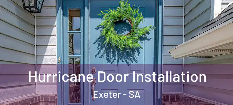 Hurricane Door Installation Exeter - SA