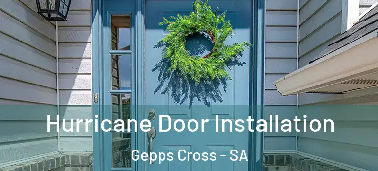 Hurricane Door Installation Gepps Cross - SA