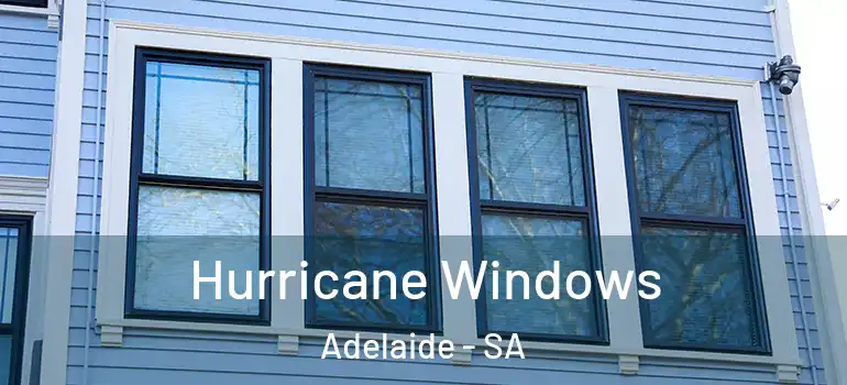 Hurricane Windows Adelaide - SA