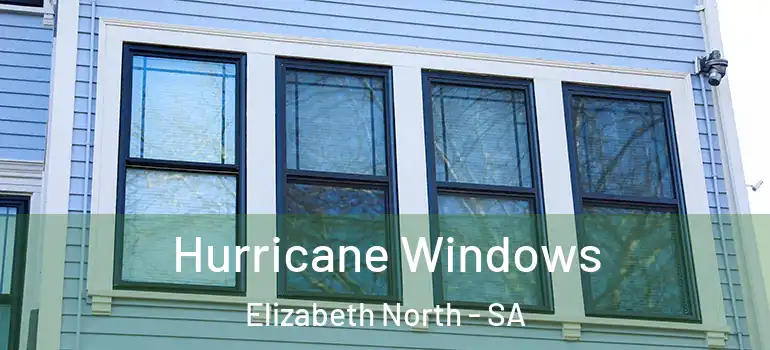 Hurricane Windows Elizabeth North - SA
