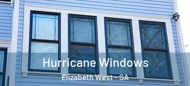 Hurricane Windows Elizabeth West - SA