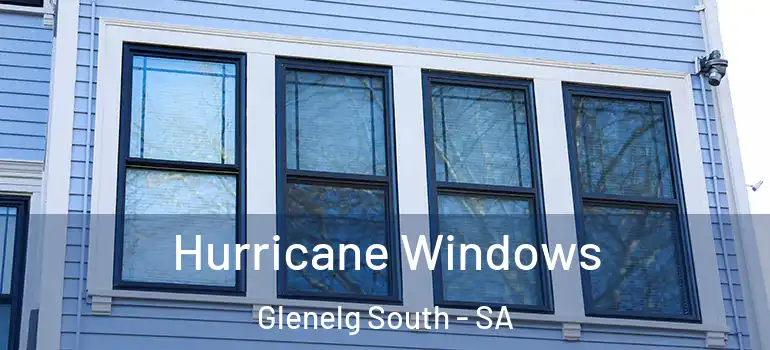 Hurricane Windows Glenelg South - SA