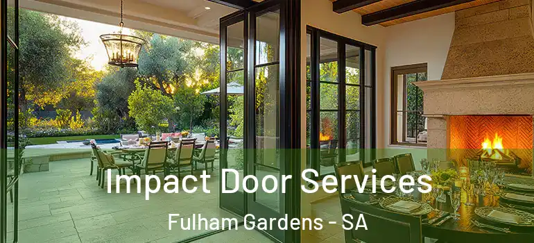 Impact Door Services Fulham Gardens - SA