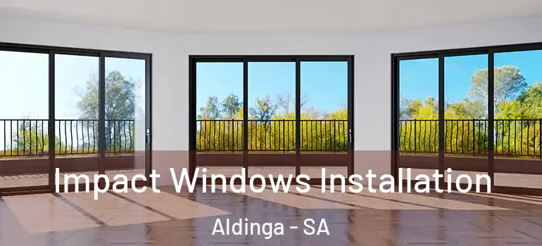 Impact Windows Installation Aldinga - SA