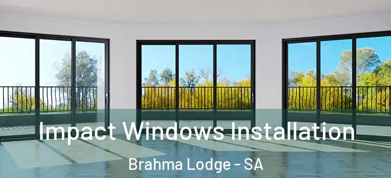 Impact Windows Installation Brahma Lodge - SA