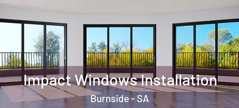 Impact Windows Installation Burnside - SA