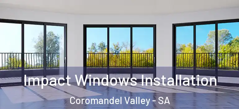 Impact Windows Installation Coromandel Valley - SA