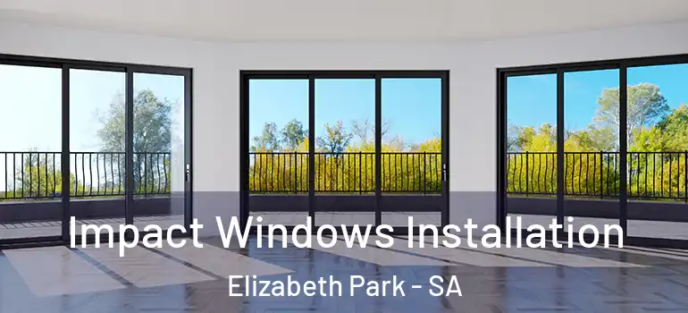 Impact Windows Installation Elizabeth Park - SA