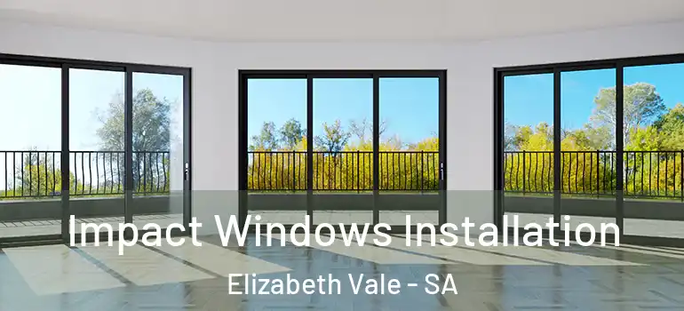 Impact Windows Installation Elizabeth Vale - SA
