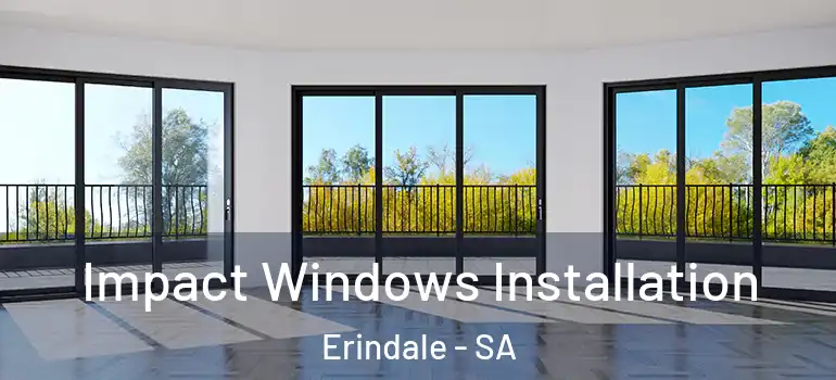 Impact Windows Installation Erindale - SA