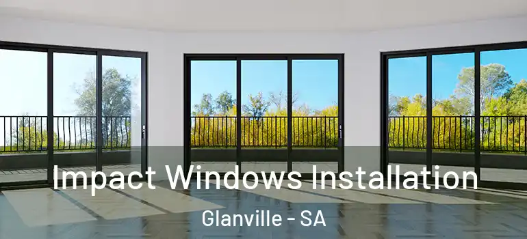 Impact Windows Installation Glanville - SA