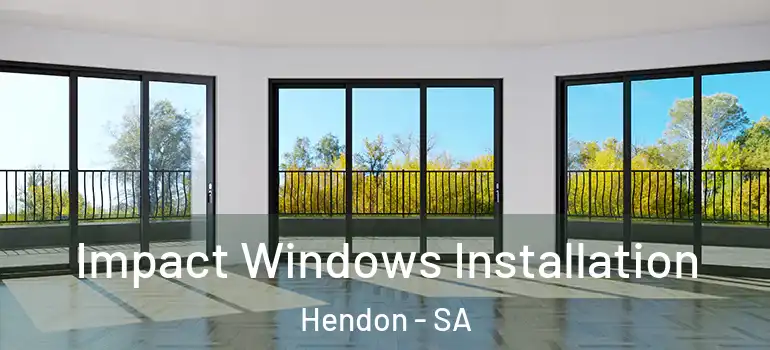 Impact Windows Installation Hendon - SA