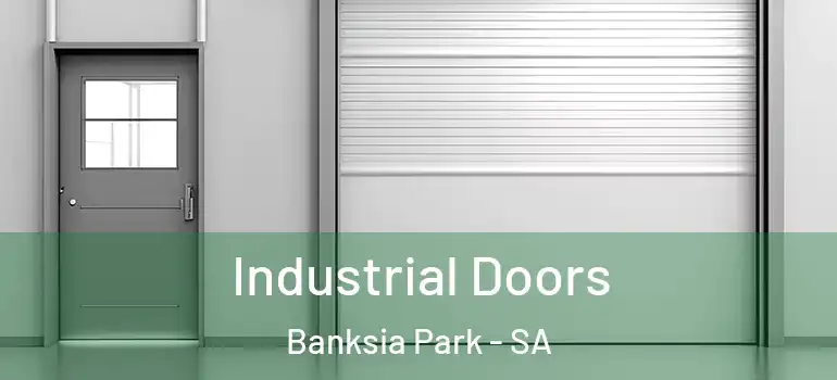 Industrial Doors Banksia Park - SA