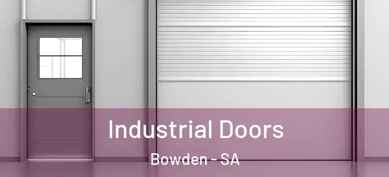 Industrial Doors Bowden - SA
