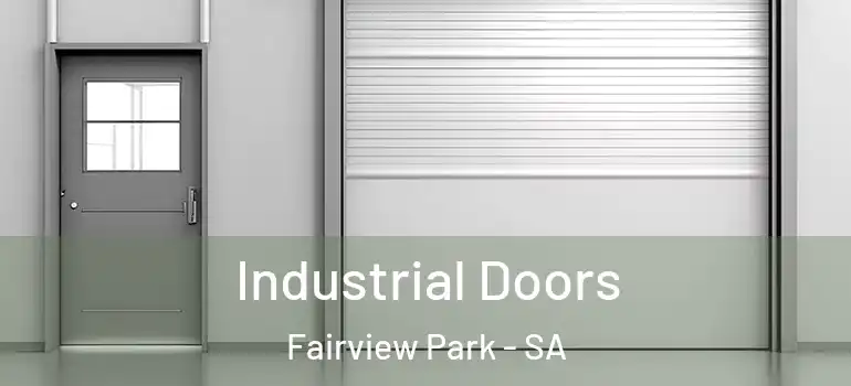 Industrial Doors Fairview Park - SA