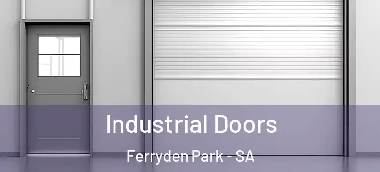 Industrial Doors Ferryden Park - SA