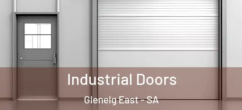 Industrial Doors Glenelg East - SA