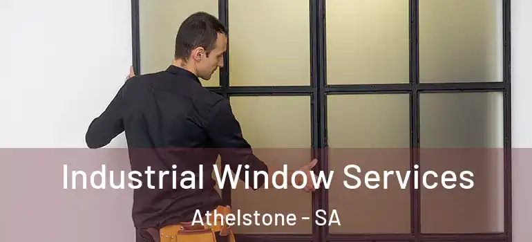 Industrial Window Services Athelstone - SA