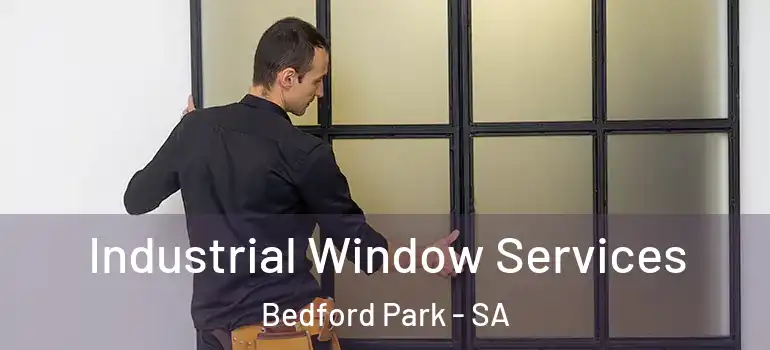 Industrial Window Services Bedford Park - SA