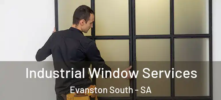 Industrial Window Services Evanston South - SA