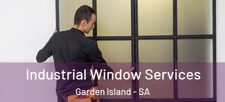 Industrial Window Services Garden Island - SA