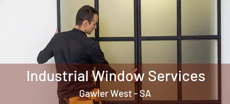 Industrial Window Services Gawler West - SA