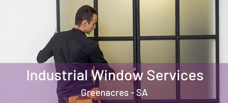 Industrial Window Services Greenacres - SA