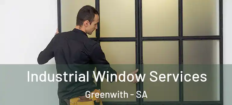 Industrial Window Services Greenwith - SA