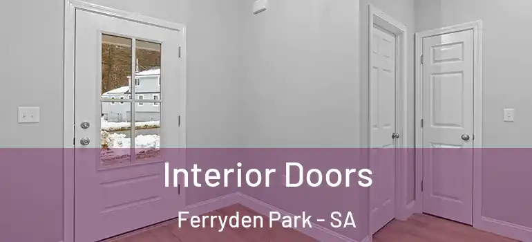 Interior Doors Ferryden Park - SA