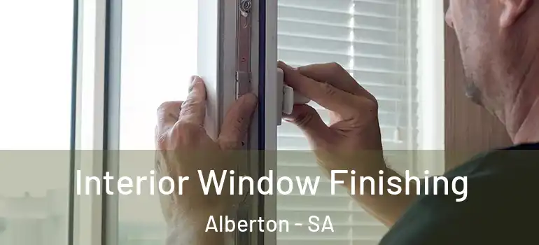 Interior Window Finishing Alberton - SA