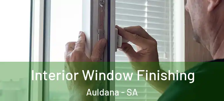 Interior Window Finishing Auldana - SA