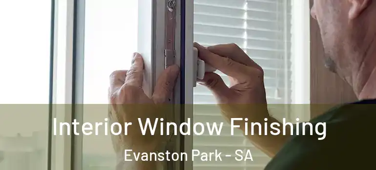Interior Window Finishing Evanston Park - SA