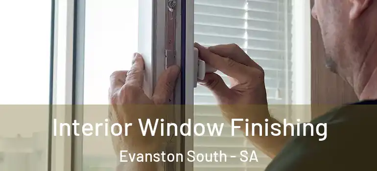 Interior Window Finishing Evanston South - SA