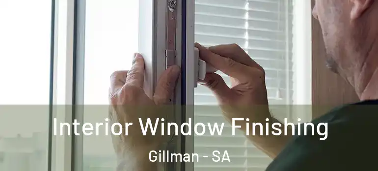 Interior Window Finishing Gillman - SA