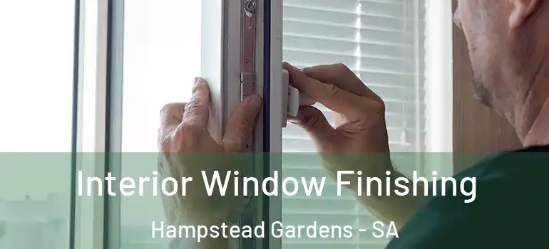 Interior Window Finishing Hampstead Gardens - SA