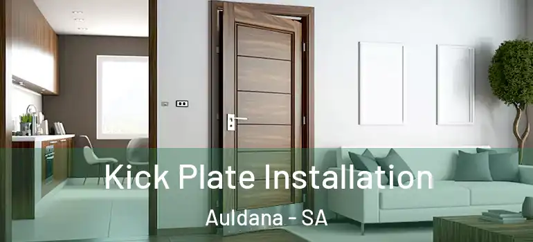 Kick Plate Installation Auldana - SA