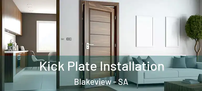Kick Plate Installation Blakeview - SA